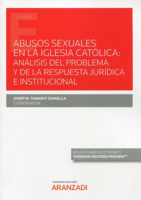 Abuso sexuales en la Iglesia Católica: análisis del problema y de la respuesta jurídica e institucional. 9788413911601