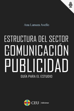 Estructura del sector de la comunicación y la publicidad. 9788418463792