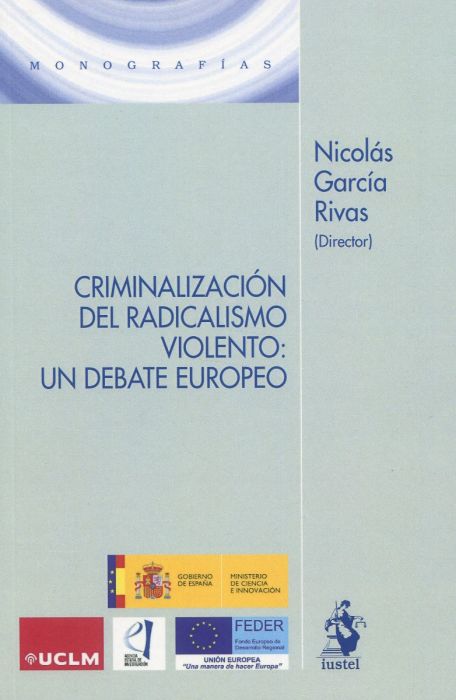 Criminalización del radicalismo violento: un debate europeo. 9788498904192