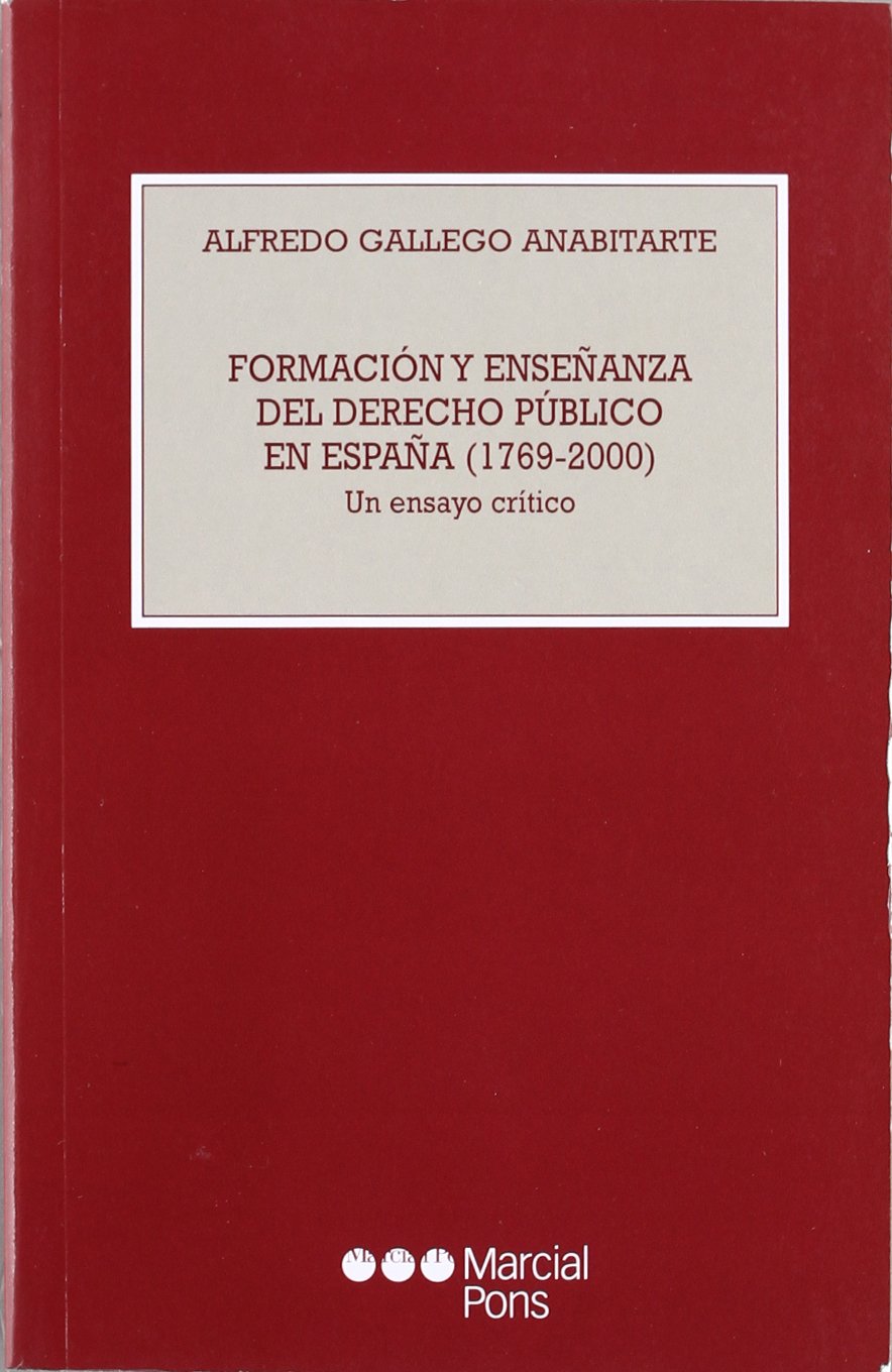 Formación y enseñanza del derecho público en España (1769-2000). 9788472489967