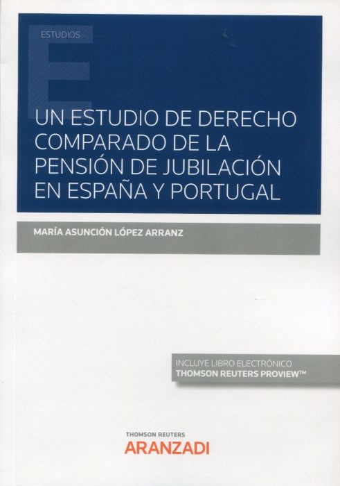 Un estudio de derecho comparado de la pensión de jubilación en España y Portugal. 9788413915326
