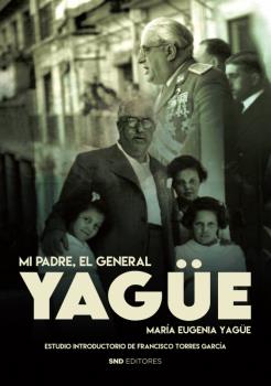 Mi padre, el general Yagüe