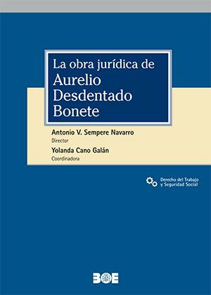 La obra jurídica de Aurelio Desdentado Bonete. 9788434027794