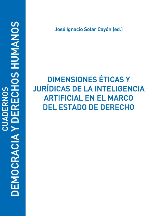 Dimensiones éticas y jurídicas de la inteligencia artificial en el marco del Estado de Derecho. 9788418254239