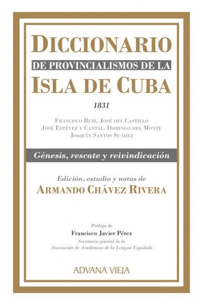 Diccionario de provincialismos de la Isla de Cuba (1831). 9788412129076