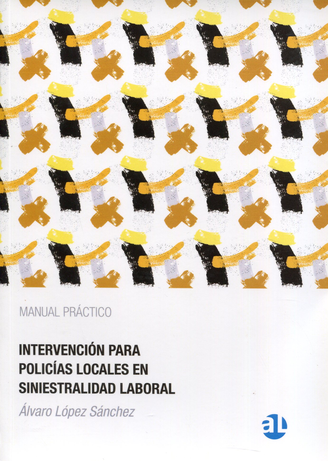 Manual práctico de intervención para policías locales en siniestralidad laboral