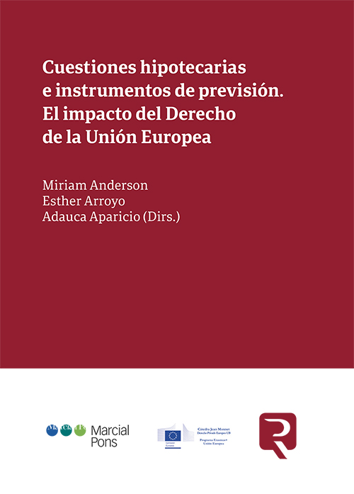 Cuestiones hipotecarias e instrumentos de previsión. El impacto del Derecho de la Unión Europea. 9788413810461