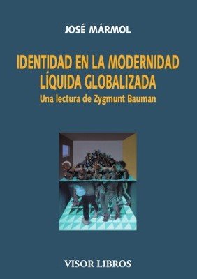 Identidad en la modernidad líquida globalizada. 9788498956467