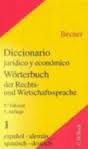 Diccionario juridico y economico. Worterbuch der rechts-und wirtschaftssprache. .T. I: Español aleman