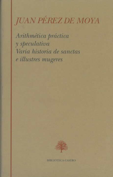 Arithmética práctica y speculativa; Varia historia de sanctas e illustres mugeres. 9788489794146