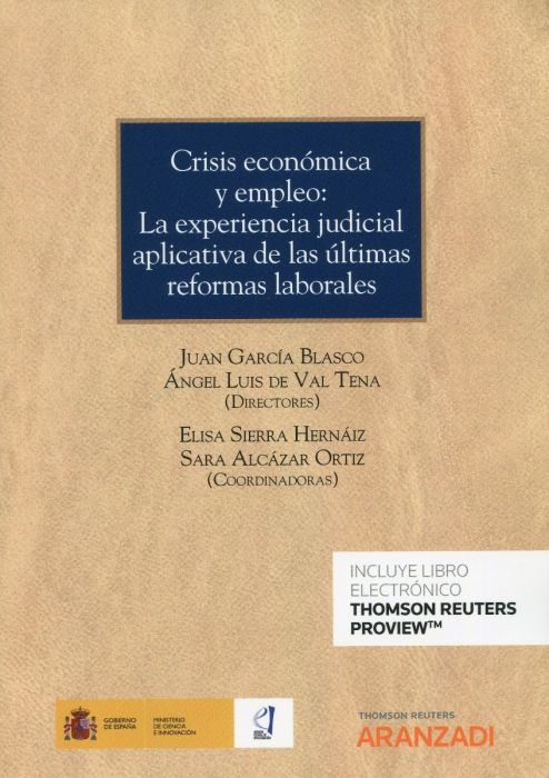 Crisis económica y empleo: La experiencia judicial aplicativa de las últimas reformas laborales. 9788413902739