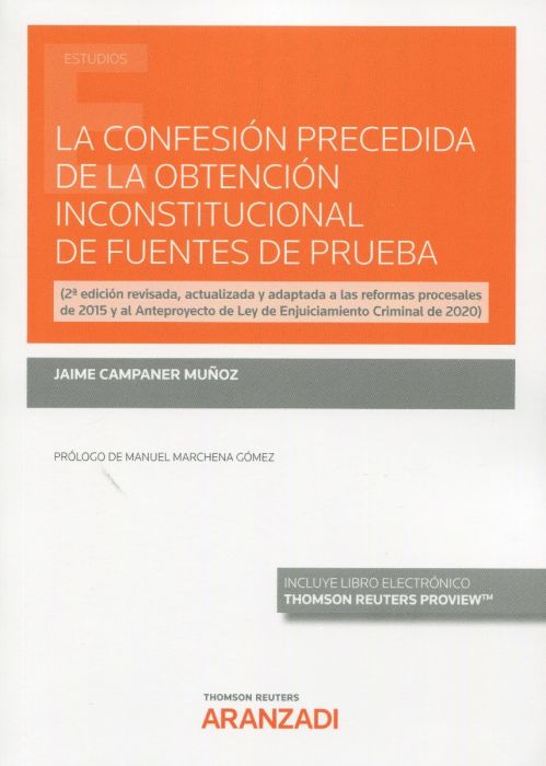 La confesión precedida de la obtención inconstitucional de fuentes de prueba. 9788413900711