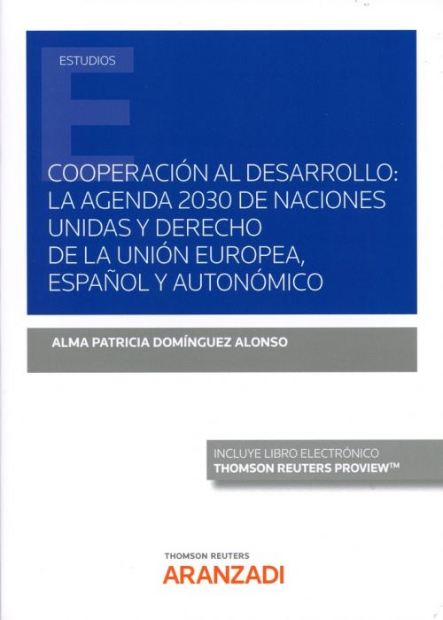 Cooperación al desarrollo: la Agenda 2030 de Naciones Unidas y Derecho de la Unión Europea, español y autonómico. 9788413903316