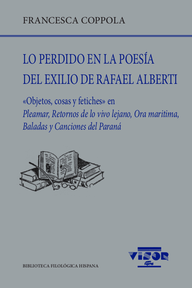 Lo perdido en la poesía del exilio de Rafael Alberti. 9788498952513