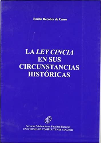 La Ley Cincia en sus circunstancias históricas. 9788484810605