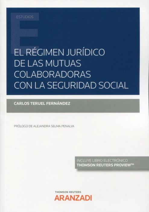 El régimen jurídico de las Mutuas Colaboradoras con la Seguridad Social. 9788413903637
