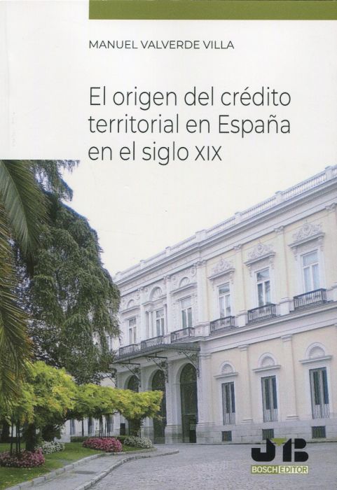 El origen del crédito territorial en España en el siglo XIX. 9788412367126