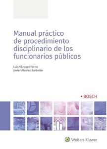 Manual práctico de procedimiento disciplinario de los funcionarios públicos. 9788490905340