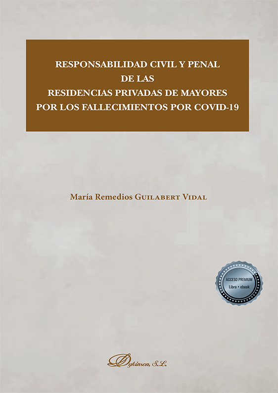 Responsabilidad civil y penal de las residencias privadas de mayores por los fallecimientos por COVID-19. 9788413773827