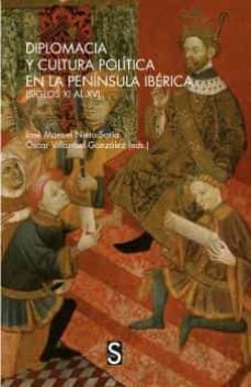 Diplomacia y cultura política en la Península Ibérica. 9788418388064