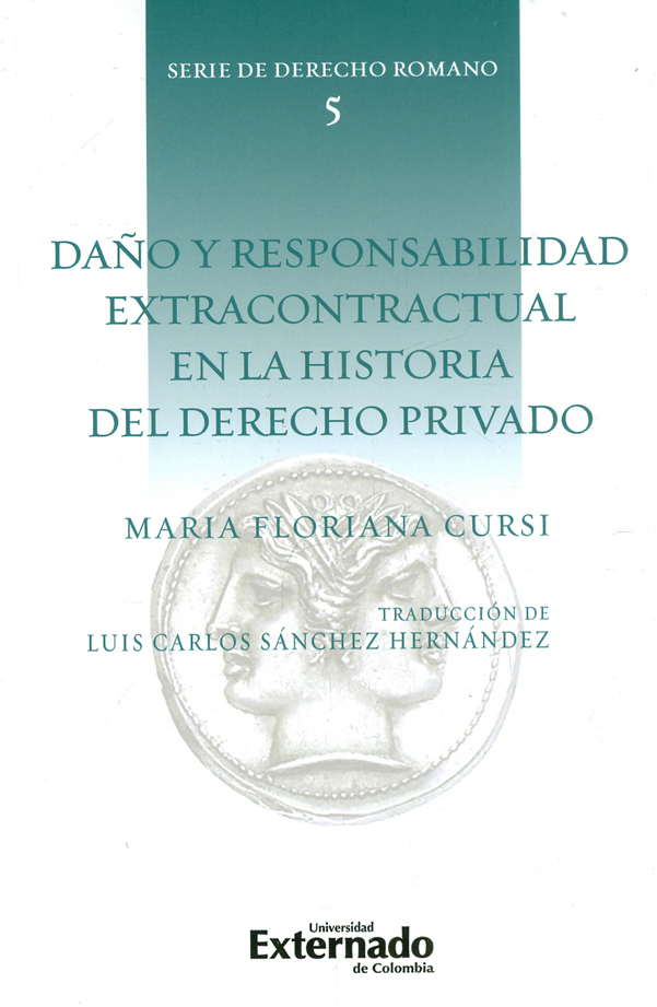Daño y responsabilidad extracontractual en la historia del Derecho privado . 9789587905533