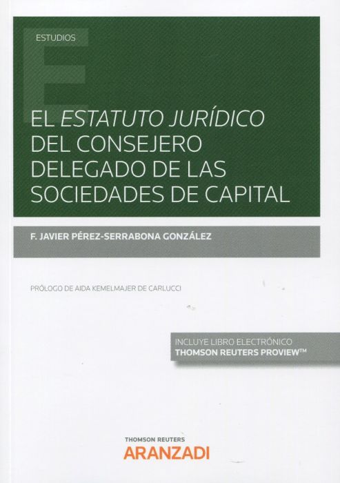 El "estatuto jurídico" del consejero delegado de las sociedades de capital. 9788413463469