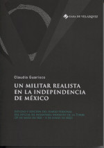 Un militar realista en la Independencia de México. 9788490962312