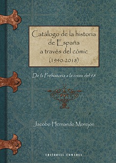 Catálogo de la historia de España a través del cómic (1940-2018): de la Prehistoria a la crisis del 98