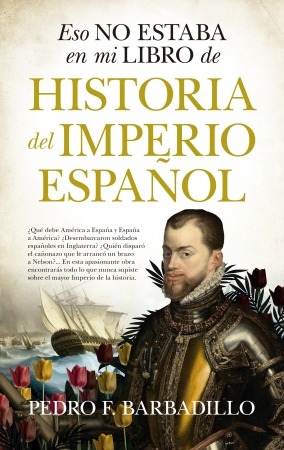Eso no estaba en mi libro de Historia del Imperio Español. 9788418578908