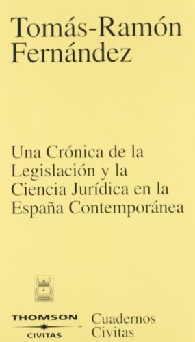 Una crónica de la legislación y la ciencia jurídica en la España contemporánea. 9788447020904