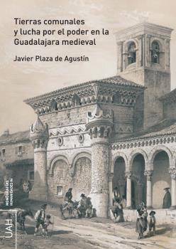 Tierras comunales y lucha por el poder en la Guadalajara medieval. 9788418254383