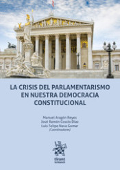 La crisis del parlamentarismo en nuestra democracia constitucional. 9788413970202
