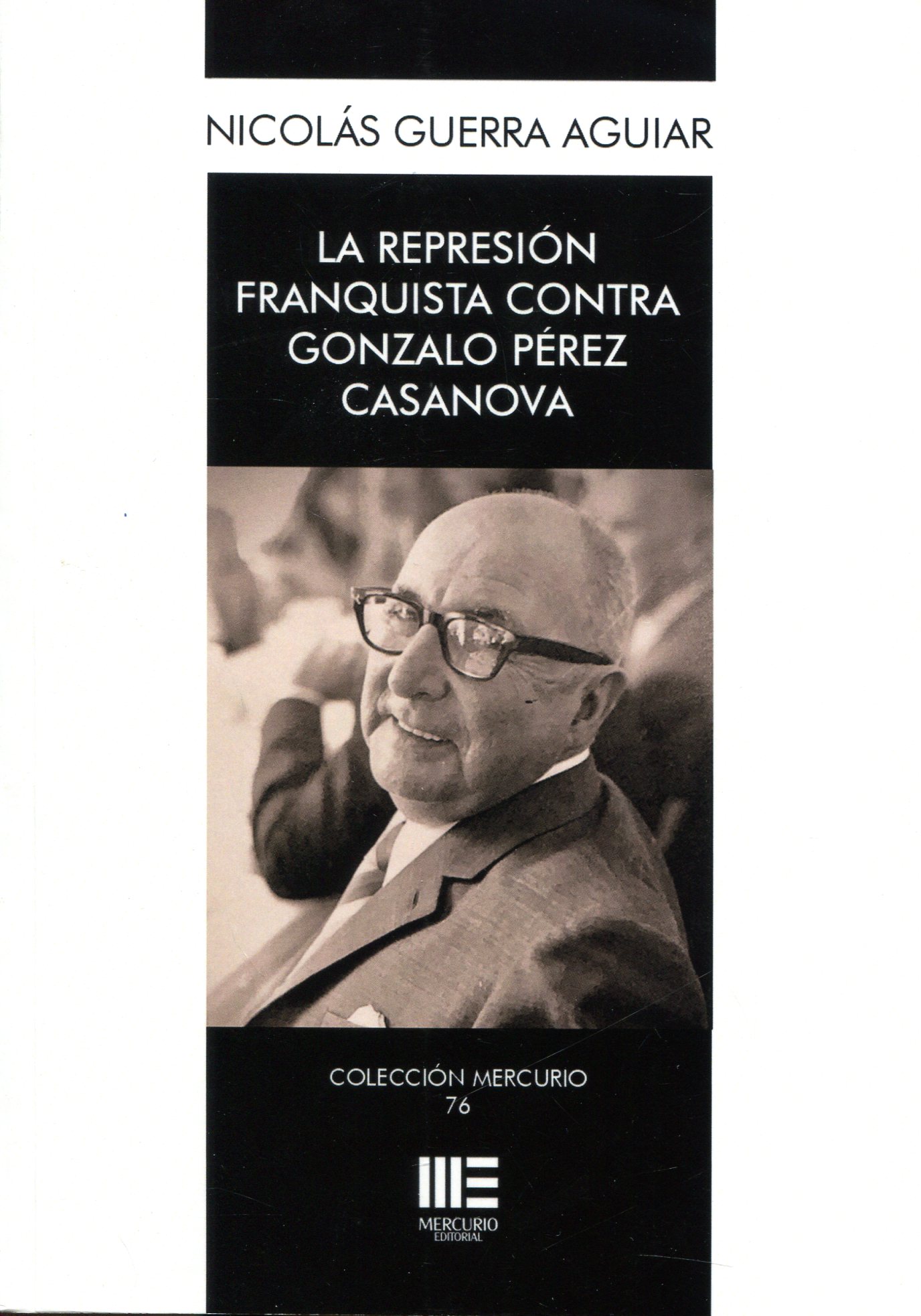 La represión franquista contra Gonzalo Pérez Casanova. 9788418588617