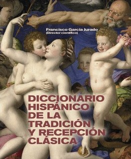 Diccionario hispánico de la tradición y recepción clásica. 9788418093937