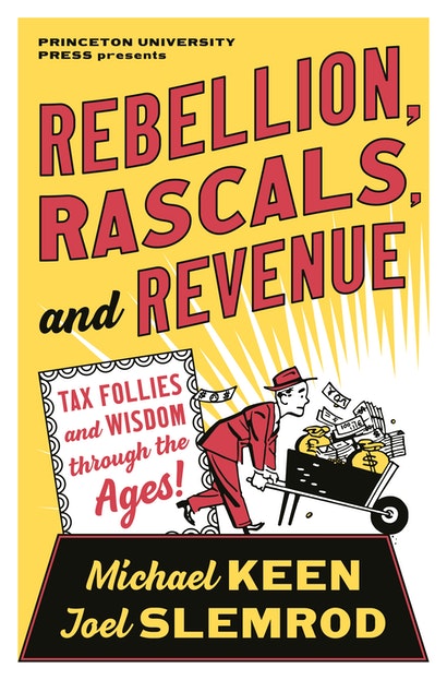 Rebellion, rascals, and revenue. 9780691199542