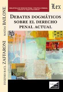 Debates dogmáticos sobre el Derecho penal actual. 9789563929775