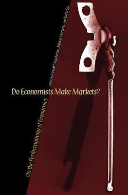 Do economists make markets?. 9780691130163