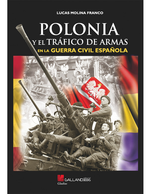 Polonia y el tráfico de armas en la Guerra Civil española. 9788417816568