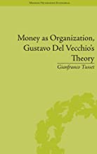 Money as organization, Gustavo Del Vecchio's theory