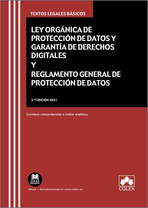 Ley Orgánica de Protección de Datos Personales y garantía de los derechos digitales y Reglamento General de Protección de Datos. 9788413592244