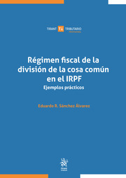 Régimen fiscal de la división de la cosa común en el IRPF. 9788413976129