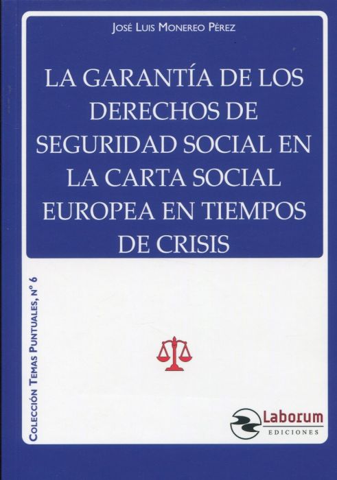 La garantía de los derechos de Seguridad Social en la Carta Social Europea en tiempos de crisis. 9788417789725