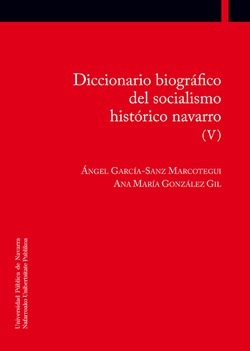 Diccionario biográfico del socialismo histórico navarro (V). 9788497693646