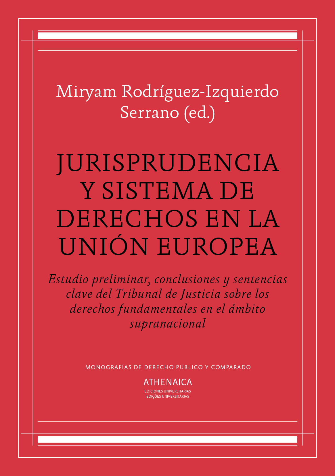 Jurisprudencia y sistema de derechos en la Unión Europea. 9788416770281