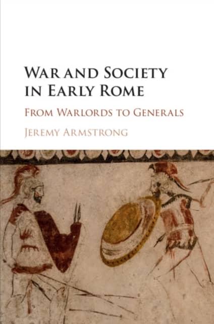War and society in Early Rome. 9781107474550