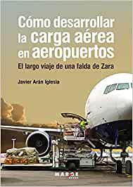 Cómo desarrollar la carga aérea en aeropuertos. 9788418532788