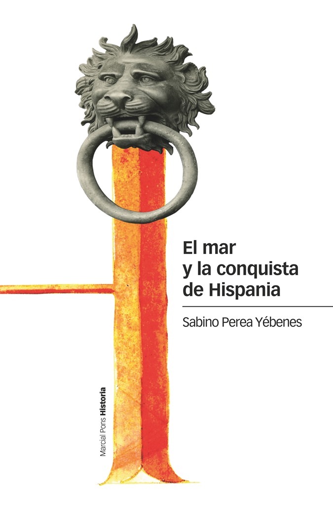 El mar y la conquista de Hispania. 9788417945978