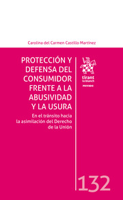 Protección y defensa del consumidor frente a la abusividad y la usura. 9788413979892