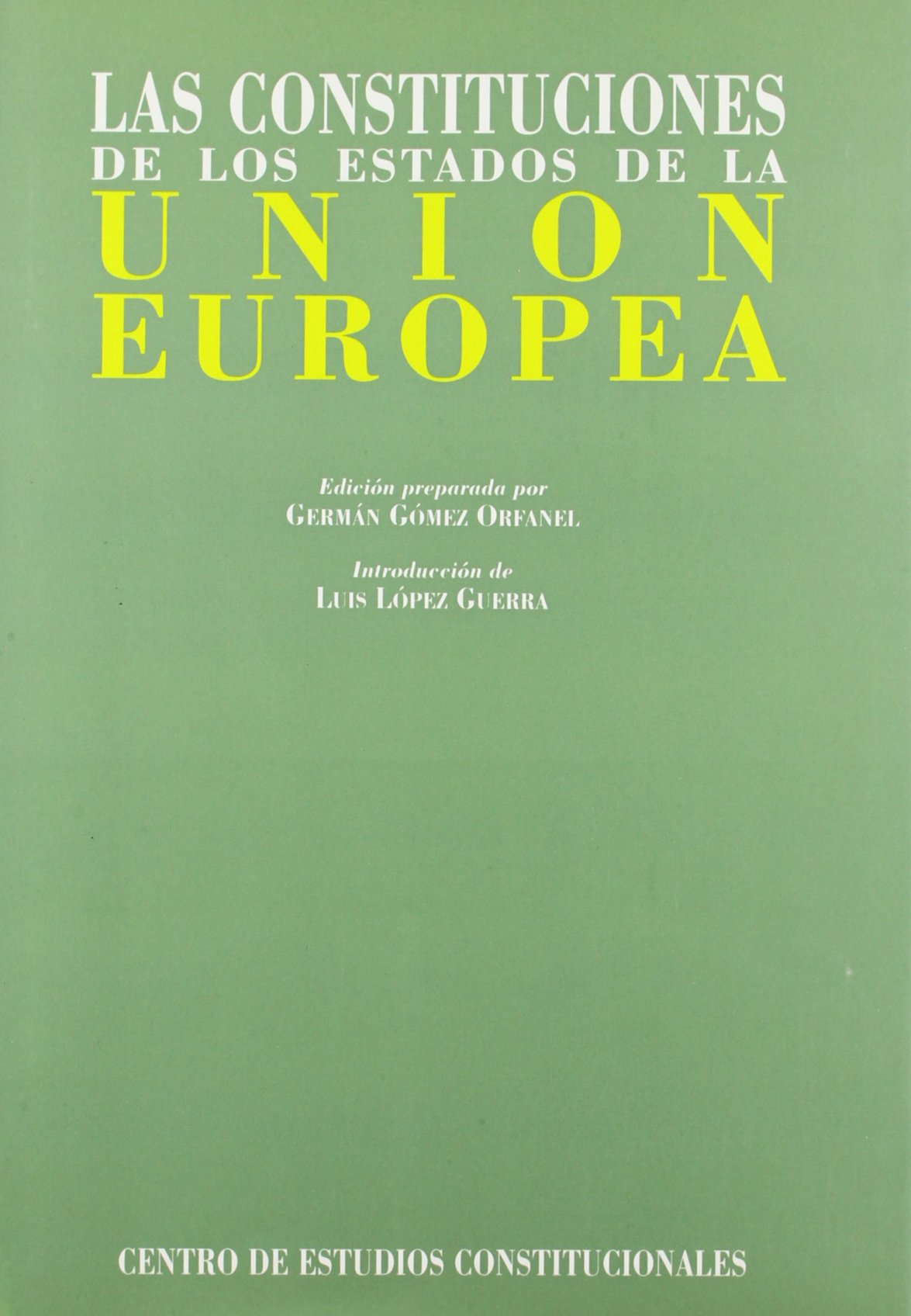 Las Constituciones de los Estados de la Unión Europea. 9788425910098