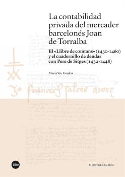 La contabilidad privada del mercader barcelonés Joan de Torralba. 9788491684091
